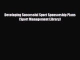 [PDF Download] Developing Successful Sport Sponsorship Plans (Sport Management Library) [Read]