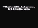 [PDF Download] 60 Hikes Within 60 Miles: San Diego: Including North South and East Counties