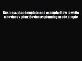 [PDF] Business plan template and example: how to write a business plan: Business planning made