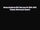 [PDF Download] Harley Davidson FXD Twin Cam 88 1999-2005 (Clymer Motorcycle Repair) [Read]