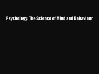 [PDF] Psychology: The Science of Mind and Behaviour Read Online