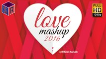 Love Mashup [2016] - Kiran Kamath ♥ [Bollywood Mashup] ❤ [Valentine's Day Special Song] ♥ [FULL HD] ♥ (SULEMAN - RECORD)