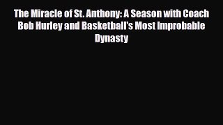 [PDF Download] The Miracle of St. Anthony: A Season with Coach Bob Hurley and Basketball's