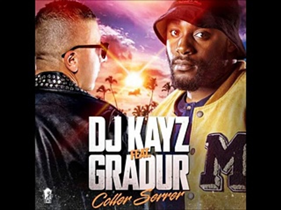 Gradur ft Dj Kayz - Coller Serrer