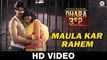 Maula Kar Rahem - Dhara 302 - Javed Ali - Rufy Khan, Dipti Dhotre & Sahil Multy Khan