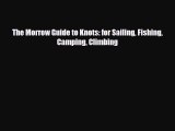 [PDF Download] The Morrow Guide to Knots: for Sailing Fishing Camping Climbing [Read] Online