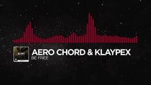 [Trap] - Aero Chord & Klaypex - Be Free [Monstercat Release]