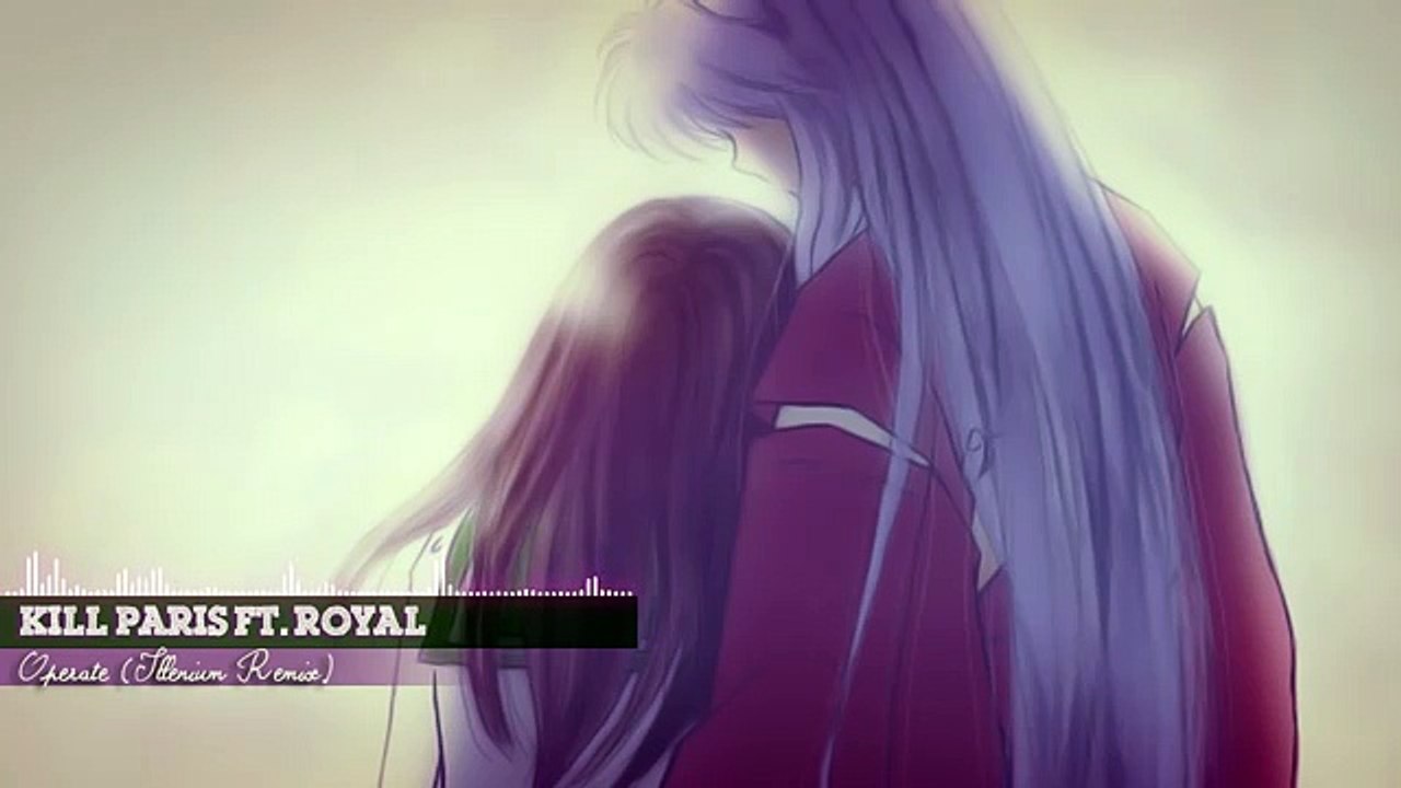 【Chill】Kill Paris ft. Royal - Operate (Illenium Remix)