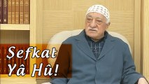Fethullah Gülen | Şefkat Yâ Hû! | (Bamteli - 25 Ocak 2016)