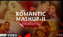 Romantic Mashup 2 Full Video Song   DJ Chetas   Valentines Day
