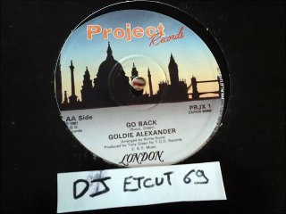 GOLDIE ALEXANDER -GO BACK(RIP ETCUT)PROJECT REC 81