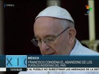 México: Francisco condena el abandono de los pueblos indígenas