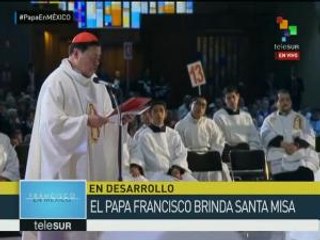 México: arzobispo Rivera agradece visita del Papa Francisco