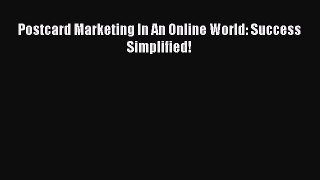 [PDF] Postcard Marketing In An Online World: Success Simplified! Read Online