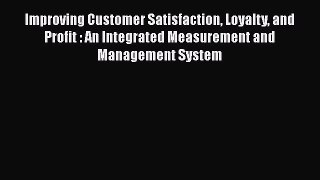 [PDF] Improving Customer Satisfaction Loyalty and Profit : An Integrated Measurement and Management