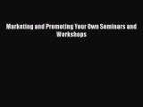 [PDF] Marketing and Promoting Your Own Seminars and Workshops Read Full Ebook