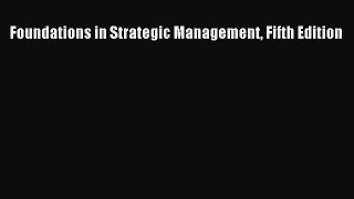 [PDF] Foundations in Strategic Management Fifth Edition Read Online