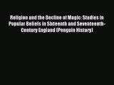 Read Religion and the Decline of Magic: Studies in Popular Beliefs in Sixteenth and Seventeenth-Century