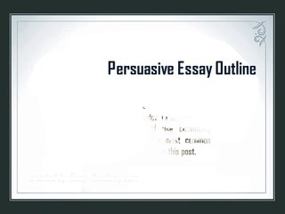 Persuasive Essay Outline