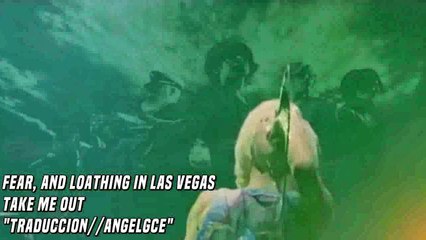 Fear And Loathing In Las Vegas - Take Me Out [Sube Español]