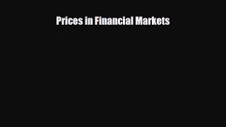 [PDF] Prices in Financial Markets Read Full Ebook