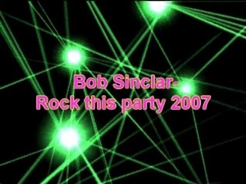 [Bob Sinclar] Rock this party 2007