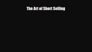 [PDF] The Art of Short Selling Read Online