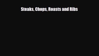 [PDF] Steaks Chops Roasts and Ribs Read Full Ebook