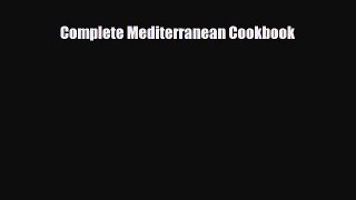 [PDF] Complete Mediterranean Cookbook Read Full Ebook