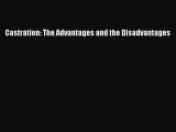 PDF Castration: The Advantages and the Disadvantages Free Books