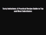 [PDF] Tasty Imitations: A Practical Recipe Guide to Tvp and Meat Substitutes Download Online