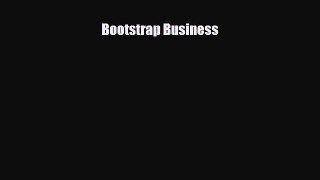 PDF Bootstrap Business PDF Book Free
