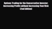 Download Options Trading for the Conservative Investor: Increasing Profits without Increasing