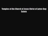 PDF Temples of the Church of Jesus Christ of Latter-Day Saints Read Online