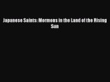 Download Japanese Saints: Mormons in the Land of the Rising Sun Free Books