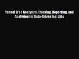PDF Yahoo! Web Analytics: Tracking Reporting and Analyzing for Data-Driven Insights PDF Book