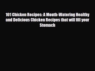 Download Video: [PDF] 101 Chicken Recipes: A Mouth-Watering Healthy and Delicious Chicken Recipes that will