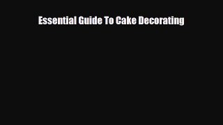 [PDF] Essential Guide To Cake Decorating Read Online