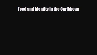 [PDF] Food and Identity in the Caribbean Download Online
