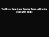Download The Virtual Handshake: Opening Doors and Closing Deals With Online Ebook Free