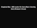Download Kingdom Man - DVD Leader Kit: Every Man's Destiny Every Woman's Dream Free Books