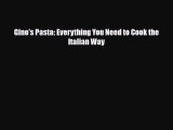 [PDF] Gino's Pasta: Everything You Need to Cook the Italian Way Read Full Ebook