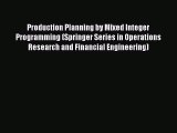 Read Production Planning by Mixed Integer Programming (Springer Series in Operations Research