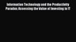 Read Information Technology and the Productivity Paradox: Assessing the Value of Investing