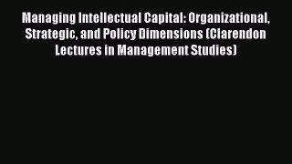 Read Managing Intellectual Capital: Organizational Strategic and Policy Dimensions (Clarendon