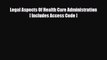 Download Legal Aspects Of Health Care Administration [ Includes Access Code ] Read Online