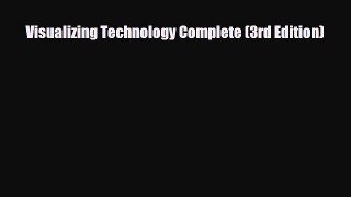Download Visualizing Technology Complete (3rd Edition) PDF Book Free