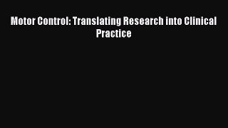 Download Motor Control: Translating Research into Clinical Practice Ebook Free