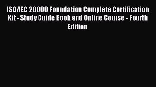 Read ISO/IEC 20000 Foundation Complete Certification Kit - Study Guide Book and Online Course