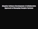 Download Adaptive Software Development: A Collaborative Approach to Managing Complex Systems